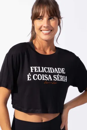 Cropped T-Shirt Felicidade é Coisa Séria